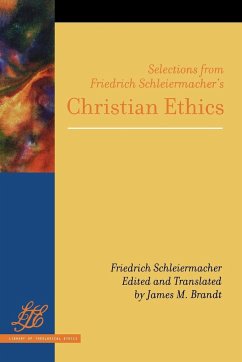 Selections from Friedrich Schleiermacher's Christian Ethics - Schleiermacher, Friedrich