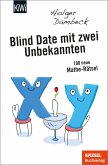 Blind Date mit zwei Unbekannten / Aus der Welt der Mathematik Bd.4