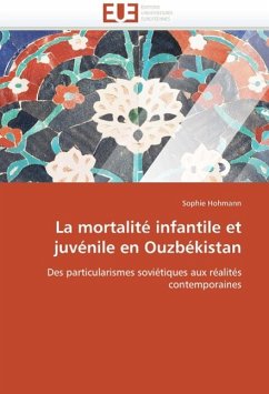 La Mortalité Infantile Et Juvénile En Ouzbékistan - Hohmann, Sophie