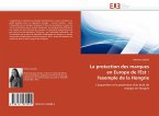 La protection des marques en Europe de l''Est : l''exemple de la Hongrie
