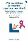 ¿Por qué víctima es femenino y agresor masculino? : la violencia contra la pareja y las agresiones sexuales