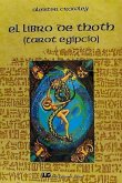 El libro de Thoth : (tarot egipcio)