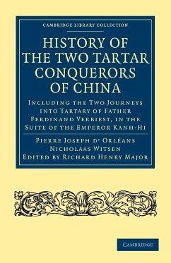 History of the Two Tartar Conquerors of China - D'Orleans, Pierre Joseph; Witsen, Nicholaas; Orleans, Pierre Joseph D.
