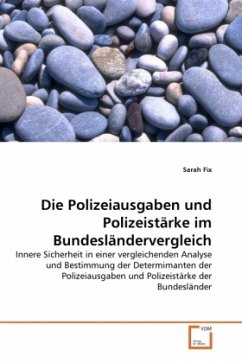 Die Polizeiausgaben und Polizeistärke im Bundesländervergleich - Fix, Sarah
