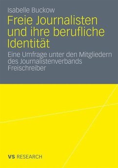 Freie Journalisten und ihre berufliche Identität - Buckow, Isabelle