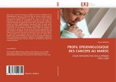 PROFIL EPIDEMIOLOGIQUE DES CANCERS AU MAROC PROFIL EPIDEMIOLOGIQUE DES CANCERS AU MAROC