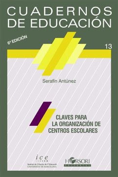 Claves para la organización de centros escolares : (hacia una gestión participativa y autónoma) - Antúnez, Serafí