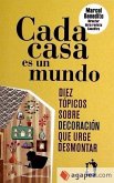 Cada casa es un mundo : diez tópicos sobre decoración que urge desmontar