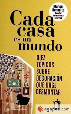Cover Cada casa es un mundo : diez tópicos sobre decoración que urge desmontar