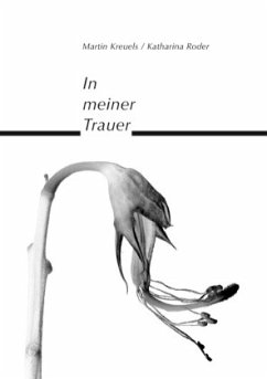 In meiner Trauer - Kreuels, Martin;Roder, Katharina