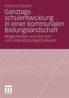 Ganztagsschulentwicklung in einer kommunalen Bildungslandschaft - Eisnach, Kristina