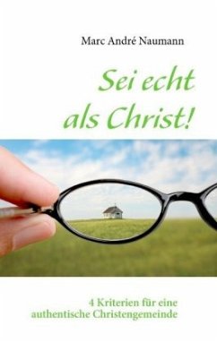 Sei echt als Christ! - Naumann, Marc André