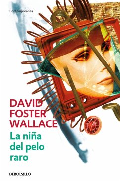 La niña del pelo raro - Wallace, David Foster