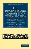 The Discovery and Conquest of Terra Florida, by Don Ferdinando de Soto and Six Hundred Spaniards His Followers