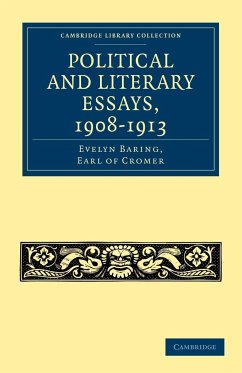 Political and Literary Essays, 1908-1913 - Baring, Evelyn; Baring, Earl Of Cromer Evelyn
