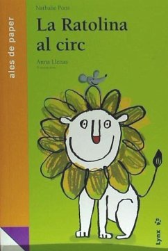 La Ratolina al circ - Pons Roussel, Nathalie; Llenas, Anna