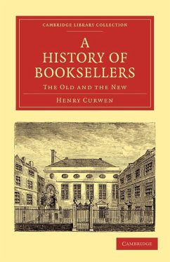 A History of Booksellers - Curwen, Henry