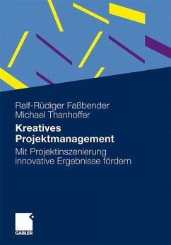 Kreatives Projektmanagement - Faßbender, Ralf-Rüdiger;Thanhoffer, Michael