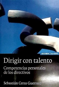 Dirigir con talento : competencias personales de los directivos - Cerro Guerrero, Sebastián