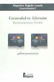 Creatividad en televisión : entretenimiento y ficción