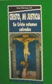 Cristo, mi justicia : en Cristo estamos salvados