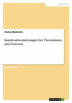 Kundenabwanderungen bei Übernahmen und Fusionen - Molkentin, Stefan