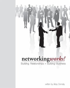 Networking Works!: Building Relationships. Building Business. - Donnelly, Abby