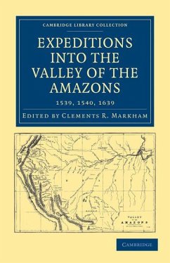 Cover Expeditions Into the Valley of the Amazons, 1539, 1540, 1639