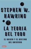 La teoría del todo : el origen y el destino del Universo