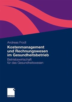 Kostenmanagement und Rechnungswesen im Gesundheitsbetrieb - Frodl, Andreas