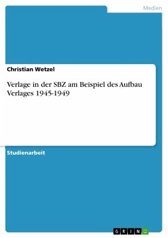 Verlage in der SBZ am Beispiel des Aufbau Verlages 1945-1949