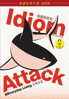 Idiom Attack Vol. 1 - English Idioms & Phrases for Everyday Living (Sim. Chinese Edition) - Liptak, Peter Nicholas; Douma, Matthew; Douma, Jay