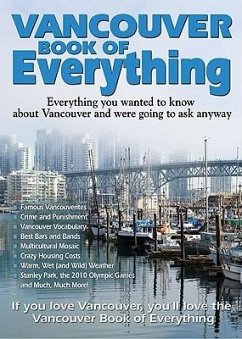 Vancouver Book of Everything: Everything You Wanted to Know about Vancouver and Were Going to Ask Anyway - Amara, Samantha