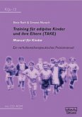 Training für adipöse Kinder und ihre Eltern (TAKE) - Manual für Kinder