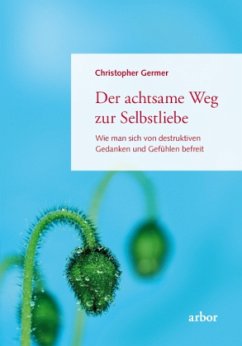 Der achtsame Weg zur Selbstliebe - Germer, Christoph