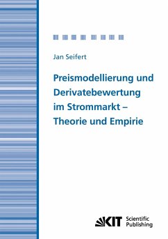 Preismodellierung und Derivatebewertung im Strommarkt - Theorie und Empirie - Seifert, Jan
