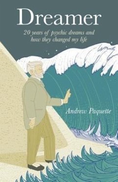 Dreamer: 20 Years of Psychic Dreams and How They Changed My Life - Paquette, Andy