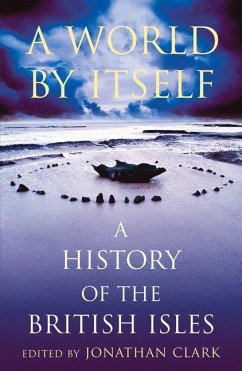 A World by Itself: A History of the British Isles - Clark, Jonathan