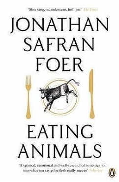 Eating Animals. Jonathan Safran Foer - Safran Foer, Jonathan