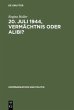 20. Juli 1944, Vermächtnis oder Alibi? - Bild 1