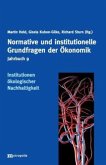 Jahrbuch Normative und institutionelle Grundfragen der Ökonomik / Institutionen ökologischer Nachhaltigkeit / Jahrbuch Normative und institutionelle Grundfragen der Ökonomik Bd.9