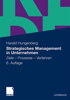 Strategisches Management in Unternehmen - Ziele - Prozesse - Verfahren - Hungenberg, Harald