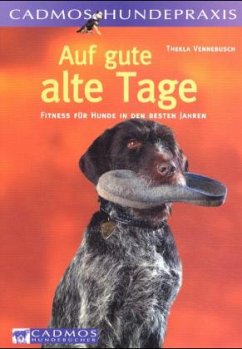 Auf gute alte Tage - Vennebusch, Thekla;Busch-Kschiewan, Katrin