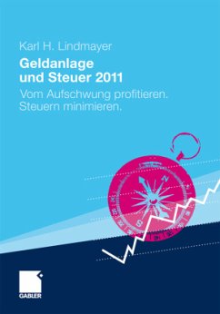 Geldanlage und Steuer 2011 - Lindmayer, Karl H.