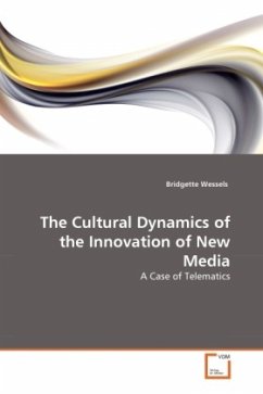 The Cultural Dynamics of the Innovation of New Media - Wessels, Bridgette