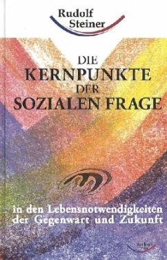 Die Kernpunkte der sozialen Frage - Steiner, Rudolf