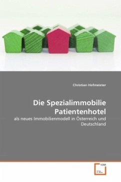 Die Spezialimmobilie Patientenhotel - Hofmeister, Christian