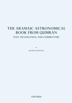 The Aramaic Astronomical Book from Qumran: Text, Translation, and Commentary - Drawnel, Henryk