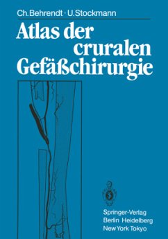 Atlas der cruralen Gefäßchirurgie - Behrendt, Christina; Stockmann, Ulf