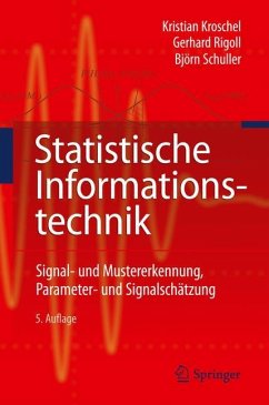 Statistische Informationstechnik - Kroschel, Kristian;Rigoll, Gerhard;Schuller, Björn W.